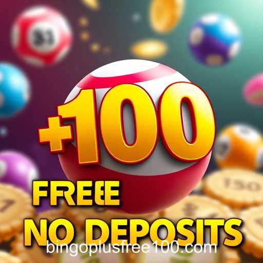 Understanding the 'Bingo plus Free 100 No Deposit' in Game Terms & Conditions
